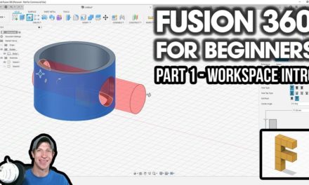 Autodesk Fusion 360 Beginner Tutorials Part 1 – BEGINNERS START HERE! – Intro to the Workspace