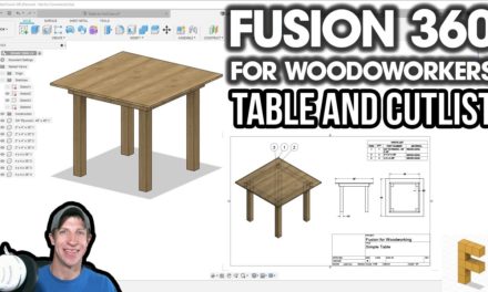 Modeling a Table and Generating PLANS AND A CUTLIST! Autodesk Fusion 360 for Woodworkers 3